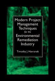 Cover of: Modern project management techniques for the environmental remediation industry by Timothy J. Havranek