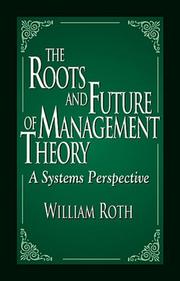 Cover of: The Roots and Future of Management Theory: A Systems Perspective