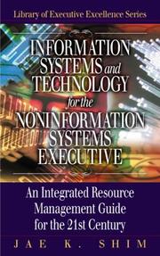 Cover of: Information Systems and Technology For The Non-Information Systems Executive: An Integrated Resource Management Guide fo
