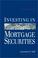 Cover of: Investing in Mortgage Securities