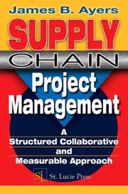 Cover of: Supply Chain Project Management: A Structured Collaborative and Measurable Approach