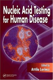 Cover of: Nucleic Acid Testing for Human Disease | Attila Lorincz