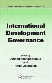 Cover of: International development governance by edited by Ahmed Shafiqul Huque, Habib Zafarullah.