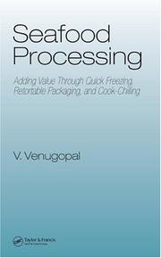 Cover of: Seafood Processing: Adding Value Through Quick Freezing, Retortable Packaging and Cook-Chilling (Food Science and Technology)