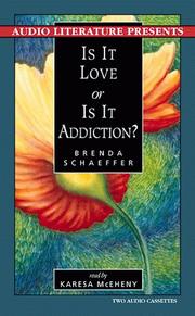 Cover of: Is It Love or Is It Addiction? by Brenda Schaeffer