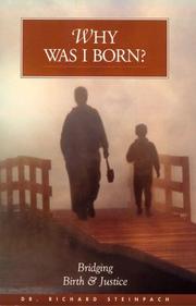 Cover of: Why Was I Born? Bridging Birth and Justice by Richard Steinpach