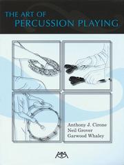 Cover of: The Art of Percussion Playing by Garwood Whaley, Neil Grover, Anthony J. Cirone