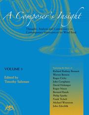 Cover of: A Composer's Insight, Volume 3: Thoughts, Analysis and Commentary on Contemporary Masterpieces for Wind Band (Composer's Insight)