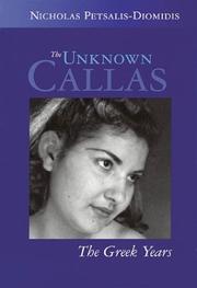 Cover of: The Unknown Callas by Nicholas Petsalis-Diomidis