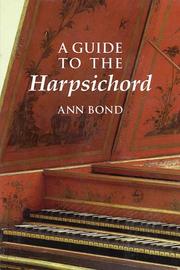 Cover of: A Guide to the Harpsichord by Ann Bond, Ann Bond