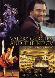 Valery Gergiev and the Kirov by John Ardoin