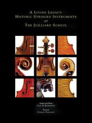 Cover of: A Living Legacy: Historic Stringed Instruments at the Juilliard School