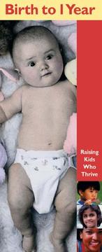 Cover of: Raising Kids Who Thrive! Birth to 1 Year