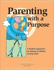 Cover of: Parenting with a Purpose: A Positive Approach for Raising Confident, Caring Youth