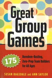 Cover of: Great Group Games: 175 Boredom-Busting, Zero-Prep Team Builders for All Ages