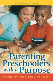 Cover of: Parenting Preschoolers with a Purpose: Caring for Your Kids and Yourself