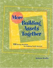 Cover of: More Building Assets Together: 130 Group Activites for Helping Youth Succeed