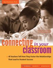 Cover of: Connecting in your classroom: 18 teachers tell how they foster the relationships that lead to student success