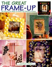 Cover of: The Great Frame-Up: 40 Fast & Fun Ways to Dress Up Ordinary Frames