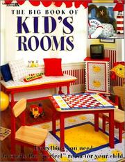 Cover of: The Big Book of Kid's Rooms: Everything You Need to Create the Perfect Room for Your Child