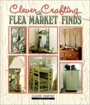 Cover of: Clever Crafting With Flea Market Finds by Leisure Arts 7138