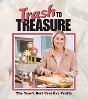Cover of: Trash to Treasure: The Year's Best Creative Crafts (Trash to Treasure)