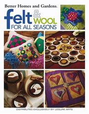 Cover of: Felt & Wool for All Seasons (Leisure Arts #3622) by Better Homes and Gardens