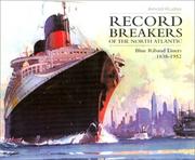 Cover of: Record Breakers of the North Atlantic: Blue Riband Liners 1838-1952