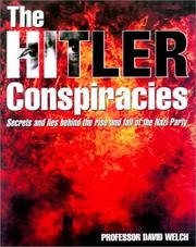 Cover of: The Hitler conspiracies: secrets and lies behind the rise and fall of the Nazi Party