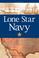 Cover of: Lone Star navy