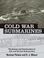 Cover of: Cold War Submarines