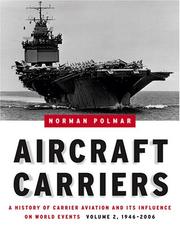 Cover of: Aircraft Carriers: A History of Carrier Aviation and Its Influence on World Events by Norman Polmar
