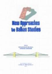 Cover of: New Approaches to Balkan Studies by Ellen Elias-Bursac, Nicholas Yatromanolakis, Dimitris Keridis