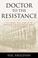 Cover of: Doctor to the Resistance