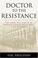 Cover of: Doctor to the Resistance