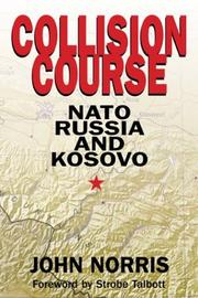 Cover of: Collision course: NATO, Russia, and Kosovo
