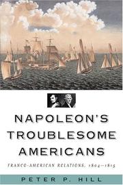 Cover of: Napoleon's Troublesome Americans: Franco-American Relations, 1804-1815