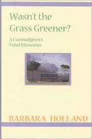 Cover of: Wasn't the grass greener? by Barbara Holland