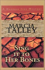 Cover of: Sing it to her bones by Marcia Dutton Talley