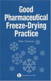 Cover of: Good pharmaceutical freeze-drying practice by edited by Peter Cameron ; contributors, Kevin Murgatroyd ... [et al.].