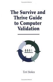 Cover of: The survive and thrive guide to computer validation by Teri Stokes