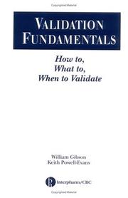 Cover of: Validation fundamentals: how to, what to, when to validate