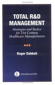 Cover of: Total R & D Management: Strategies and Tactics for 21st Century Healthcare Manufacturers