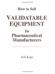 How to Sell Validatable Equipment to Pharmaceutical Manufacturers by Erik Kopp