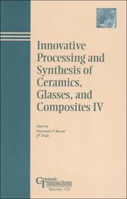 Cover of: Innovative processing and synthesis of ceramics, glasses, and composites IV: proceedings of the Innovative Processing and Synthesis of Ceramics, Glasses, and Composites Symposium at the 102nd Annual Meeting of the American Ceramic Society, St. Louis, Missouri, April 29-May 3, 2000