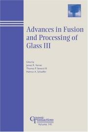 Cover of: Advances in fusion and processing of glass III: proceedings of the 7th International Conference on Advances in Fusion and Processing of Glass, July 27-31, 2003 in Rochester, New York