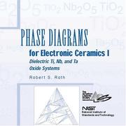 Cover of: Phase Diagrams for Electronic Ceramics I: Dielectric Ti, Nb and Ta Oxide Systems
