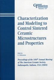 Cover of: Characterization and modeling to control sintered ceramic microstructures amd properties: proceedings of the 106th Annual Meeting of the American Ceramic Society : Indianapolis, Indiana, USA (2004)