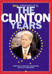 Cover of: Snl Presents The Clinton Years by Cast of SNL, Michael Shoemaker, Scott Weinstein, Mike Shoemaker