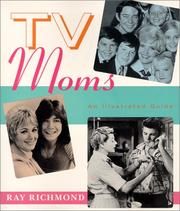 Cover of: TV moms by Ray Richmond